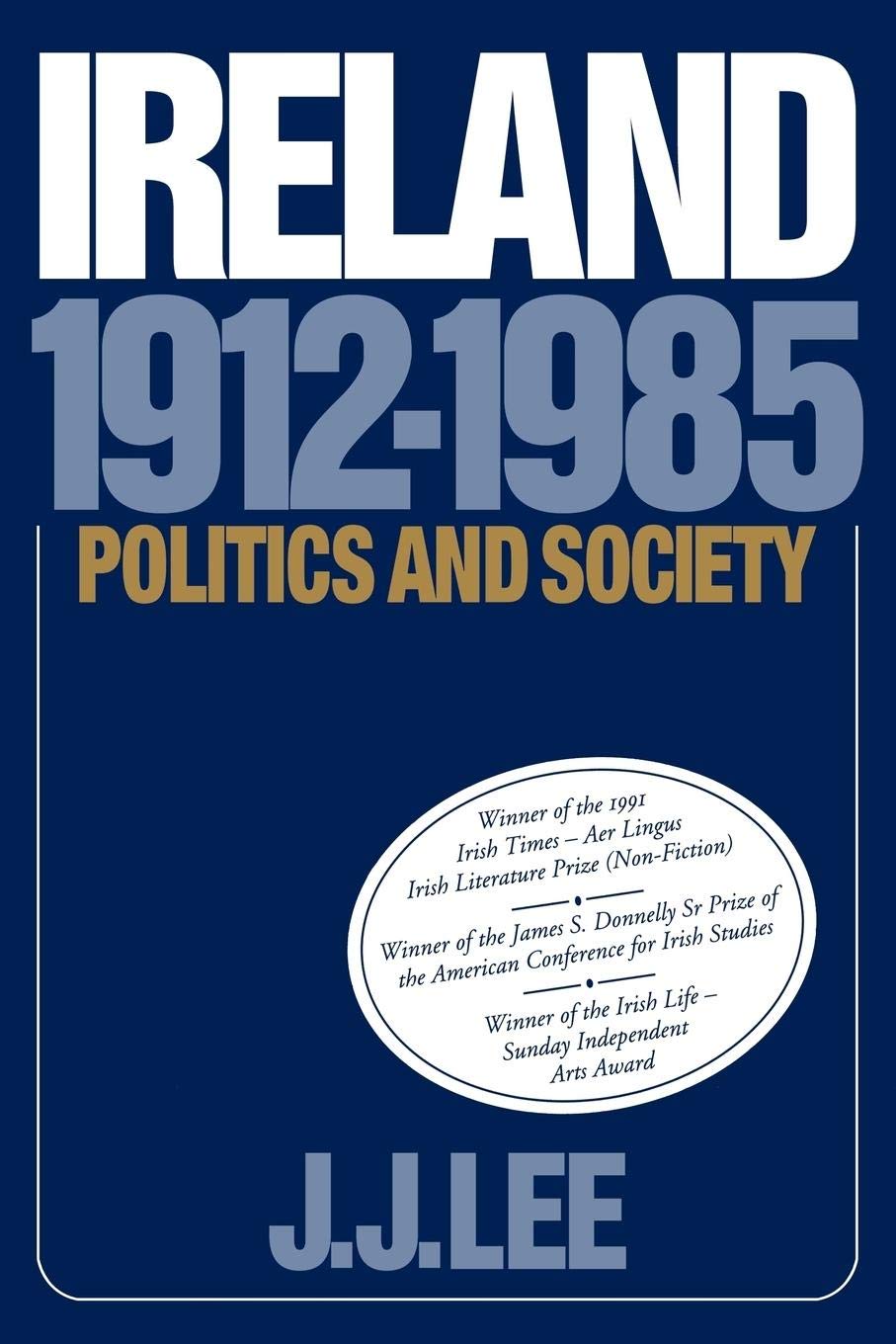 Ireland, 19121985: Politics and Society,Used