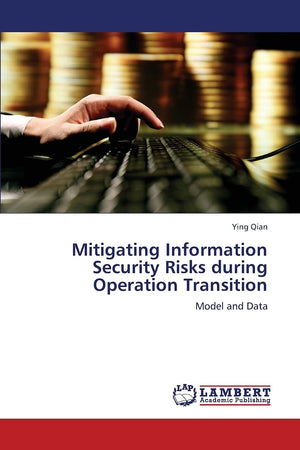 Mitigating Information Security Risks during Operation Transition: Model and Data,Used
