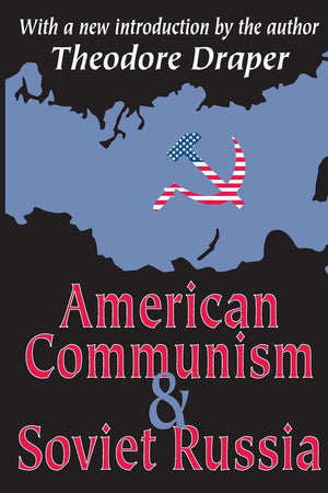 American Communism and Soviet Russia: With a new introduction by the author,Used