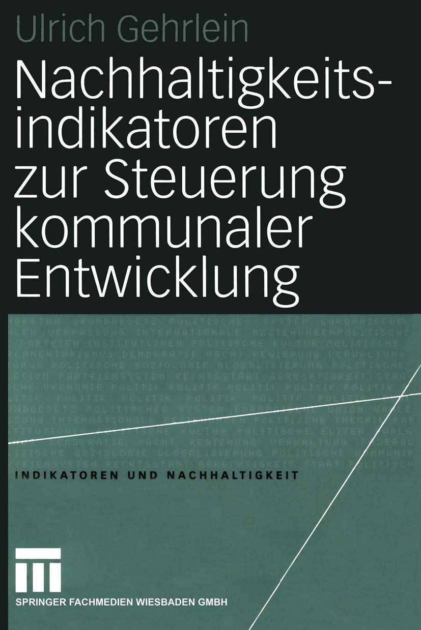 Nachhaltigkeitsindikatoren zur Steuerung kommunaler Entwicklung (Indikatoren und Nachhaltigkeit, 3) (German Edition),Used