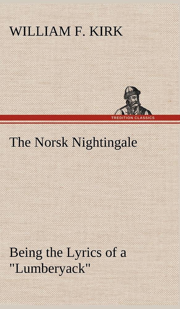The Norsk Nightingale Being the Lyrics of a 