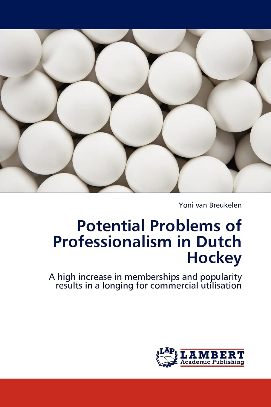 Potential Problems of Professionalism in Dutch Hockey: A high increase in memberships and popularity results in a longing for co,Used