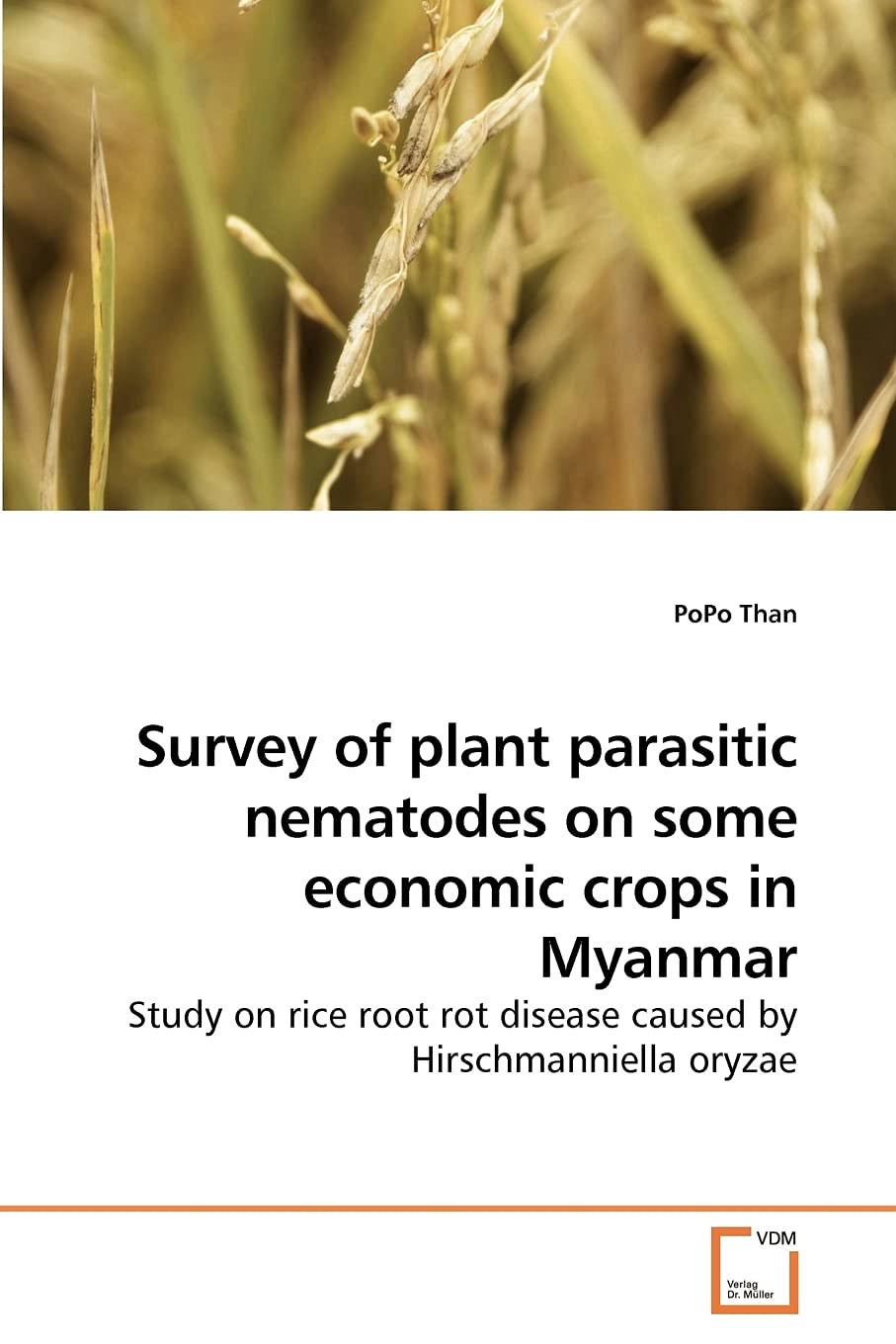 Survey of plant parasitic nematodes on some economic crops in Myanmar: Study on rice root rot disease caused by Hirschmanniella ,Used