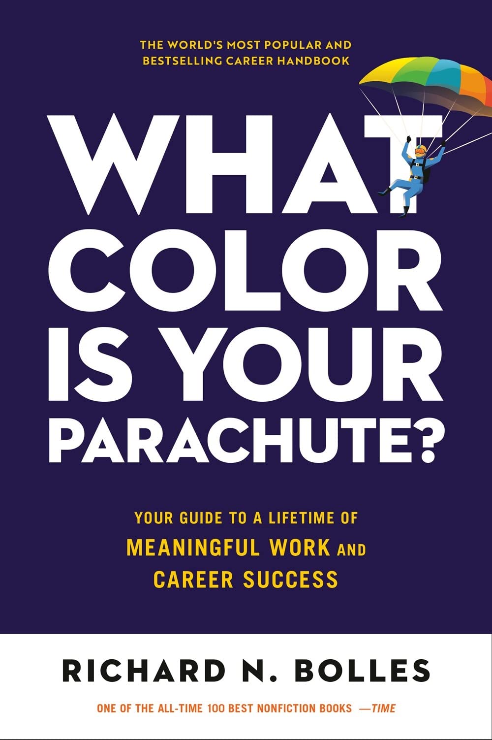 What Color Is Your Parachute?: Your Guide To A Lifetime Of Meaningful Work And Career Success,New