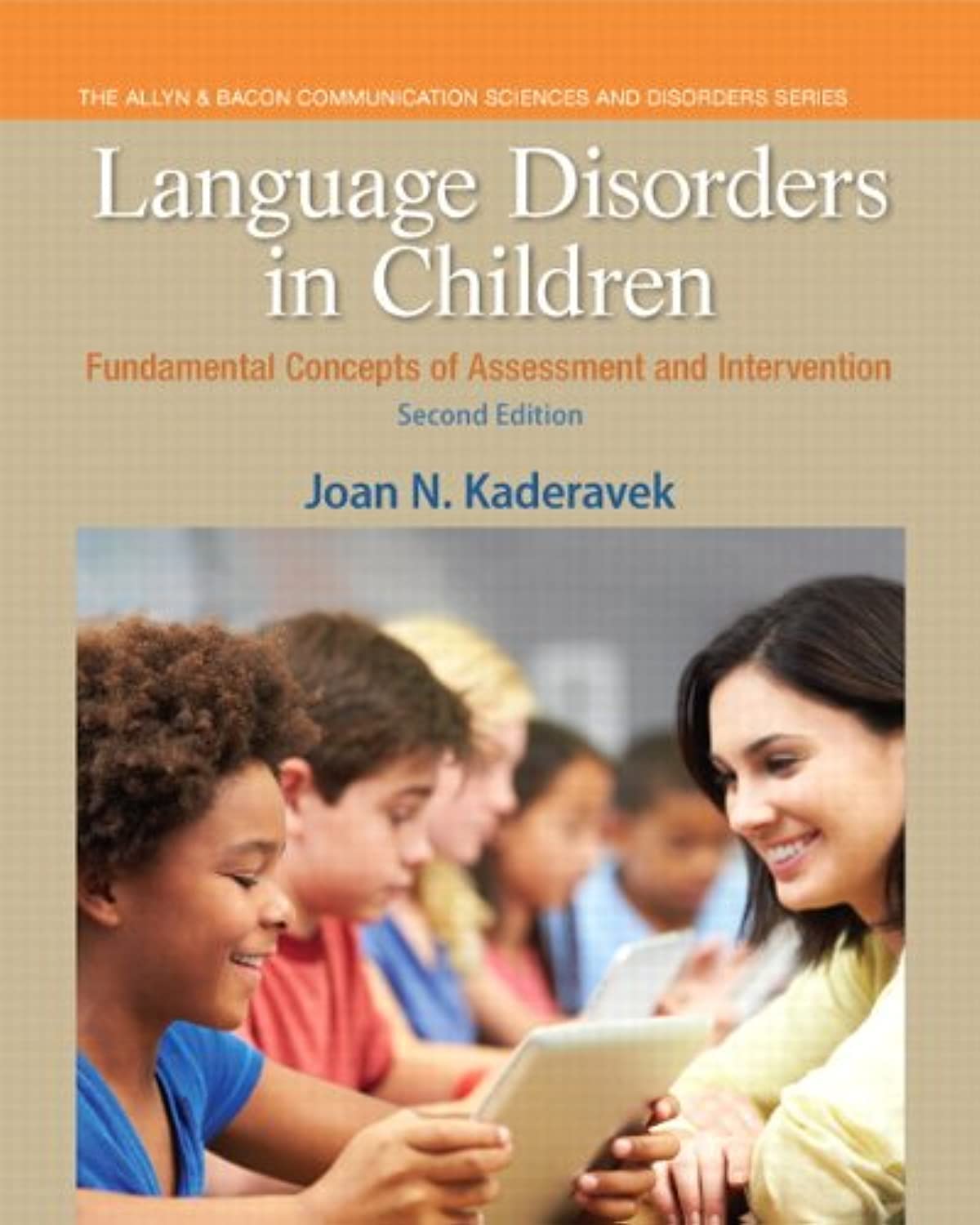 Language Disorders in Children: Fundamental Concepts of Assessment and Intervention (Pearson Communication Sciences and Disorder,Used