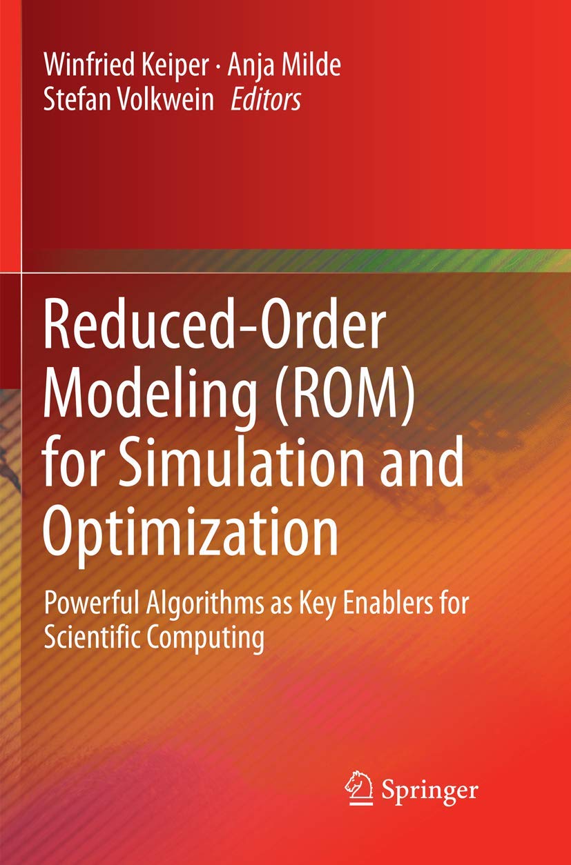 ReducedOrder Modeling (ROM) for Simulation and Optimization: Powerful Algorithms as Key Enablers for Scientific Computing,Used