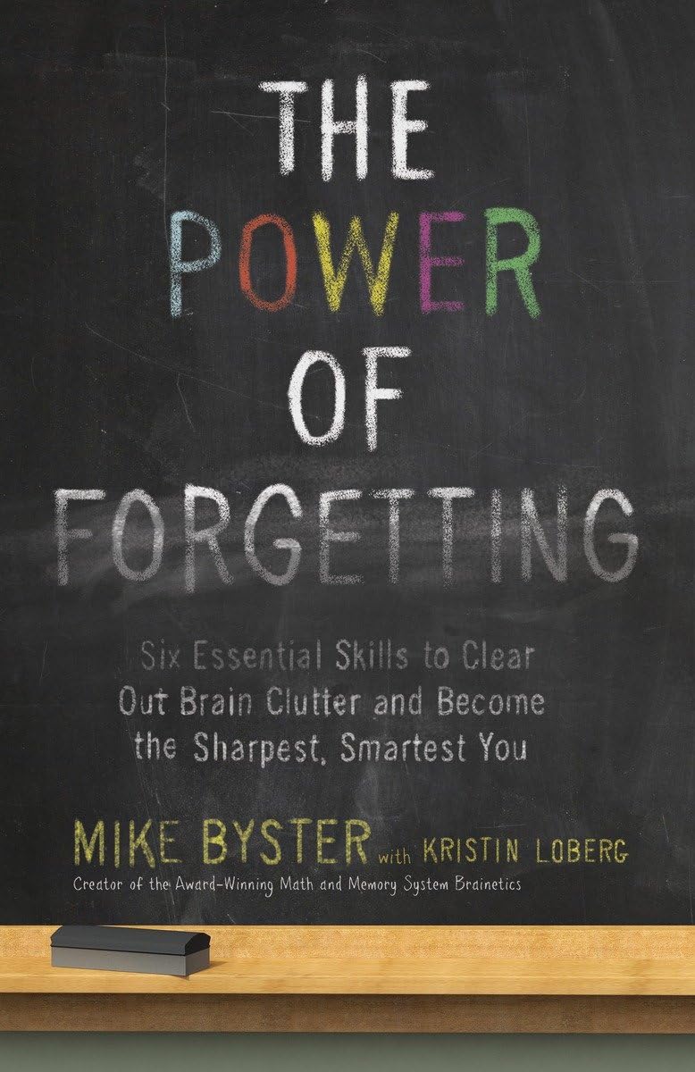 The Power of Forgetting: Six Essential Skills to Clear Out Brain Clutter and Become the Sharpest, Smartest You,Used