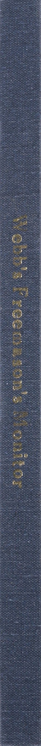 Webb's Freemason's Monitor: Including the First Three Degrees, with the Funeral Service and Other Public Ceremonies; Together wi,Used