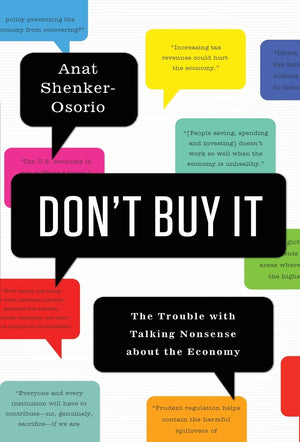 Don't Buy It: The Trouble with Talking Nonsense about the Economy,Used