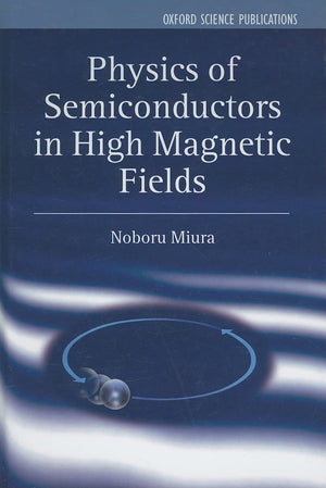 Physics of Semiconductors in High Magnetic Fields (Series on Semiconductor Science and Technology),New