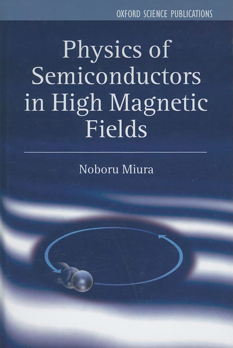 Physics of Semiconductors in High Magnetic Fields (Series on Semiconductor Science and Technology),New