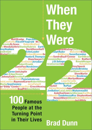 When They Were 22: 100 Famous People at the Turning Point in Their Lives