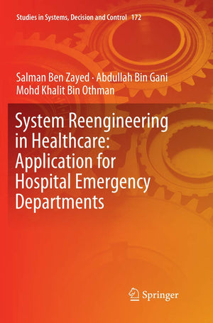 System Reengineering in Healthcare: Application for Hospital Emergency Departments (Studies in Systems, Decision and Control, 17,Used
