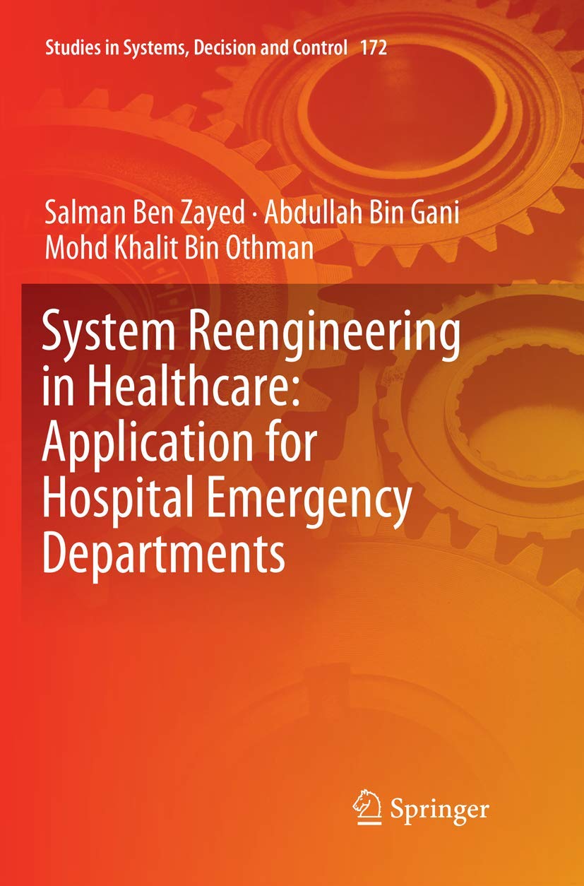 System Reengineering in Healthcare: Application for Hospital Emergency Departments (Studies in Systems, Decision and Control, 17,Used