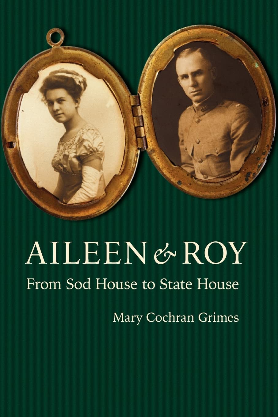 Aileen And Roy: From Sod House To State House,New