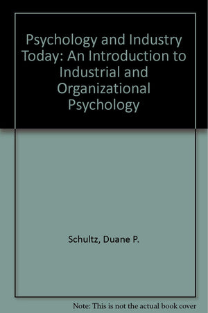 Psychology and industry today: An introduction to industrial and organizational psychology,Used