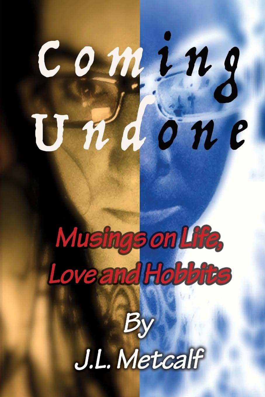 Coming Undone: Musings on Life, Love and Hobbits,Used