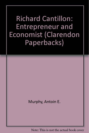 Richard Cantillon: Entrepreneur And Economist