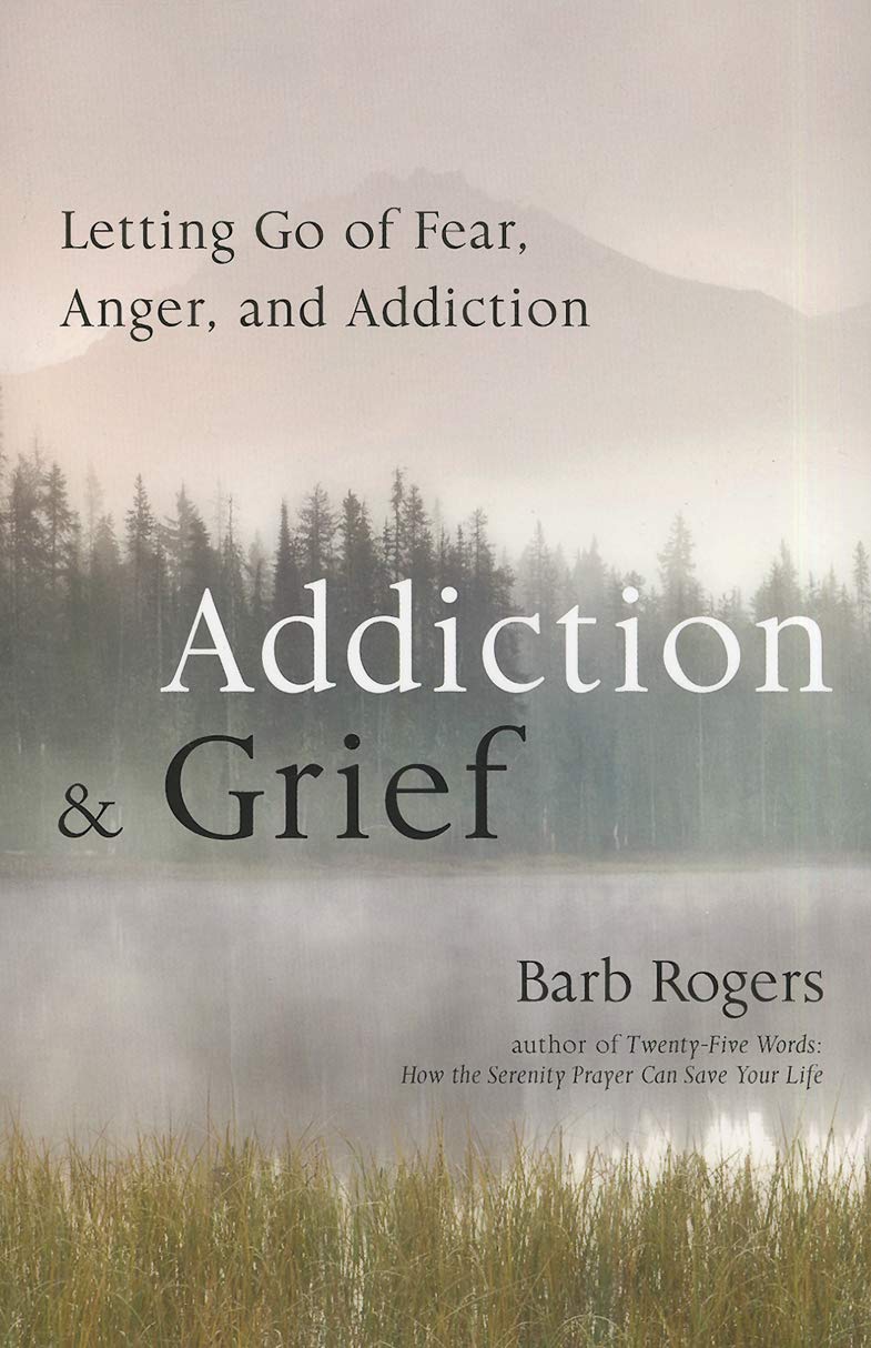Addiction & Grief: Letting Go of Fear, Anger, and Addiction (For Fans of The Mindfulness Workbook for Addiction),Used