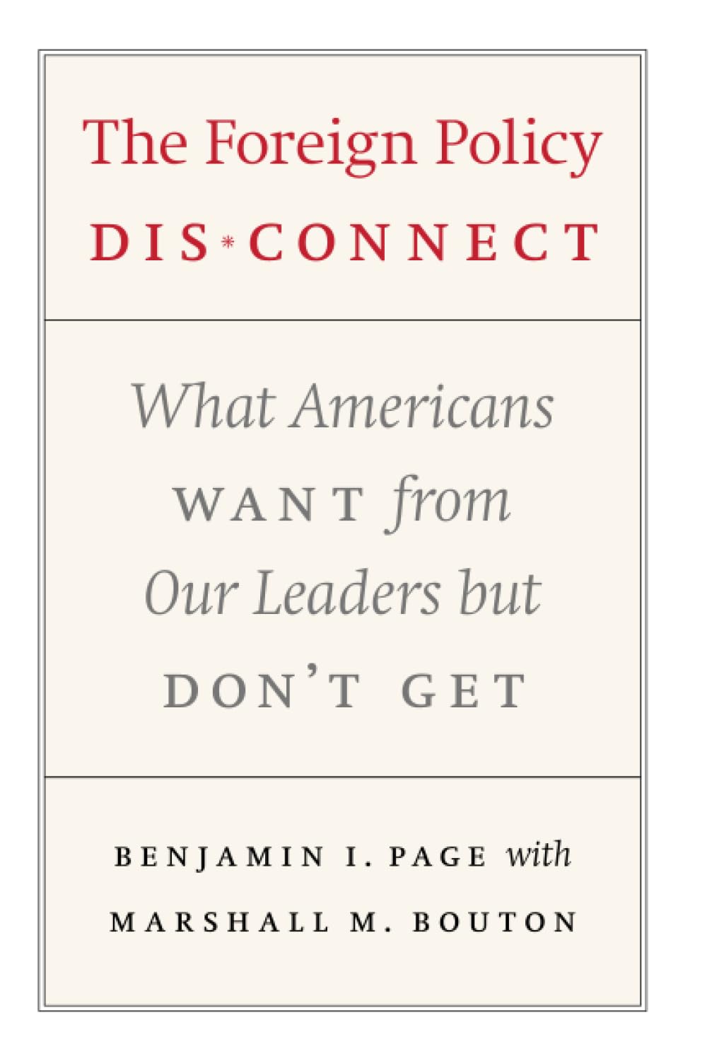 The Foreign Policy Disconnect: What Americans Want from Our Leaders but Don't Get (American Politics and Political Economy Serie,Used