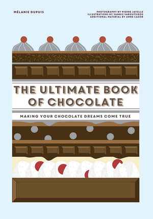 The Ultimate Book of Chocolate: Make your chocolate dreams become a reality-Used