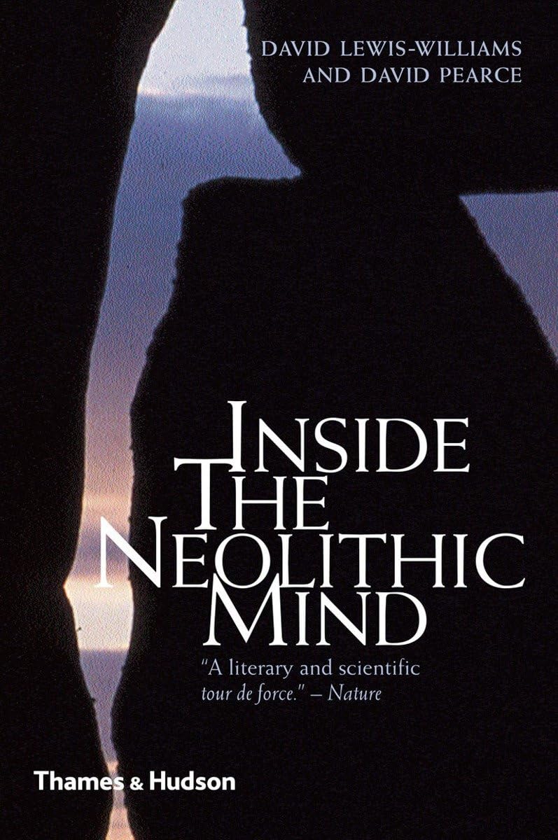 Inside the Neolithic Mind: Consciousness, Cosmos and the Realm of the Gods,Used