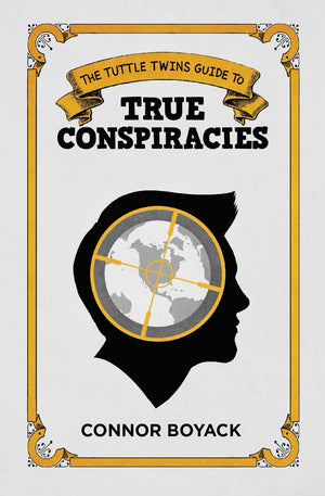The Tuttle Twins Guide to True Conspiracies