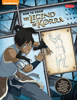 How to Draw The Legend of Korra: Learn to draw all your favorite characters, including Korra, Mako, and Bolin! (Licensed Learn t,Used