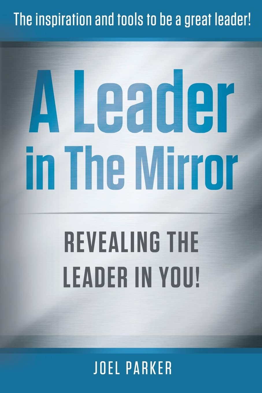 A Leader In The Mirror: Revealing The Leader In You!,Used
