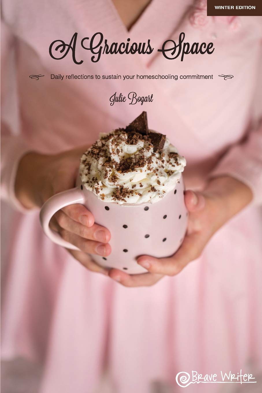 A Gracious Space: Winter: Daily reflections to sustain your homeschooling commitment,Used