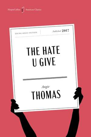 The Hate U Give American Classics Edition: A Printz Honor Winner (Harpercollins American Classics, 4)