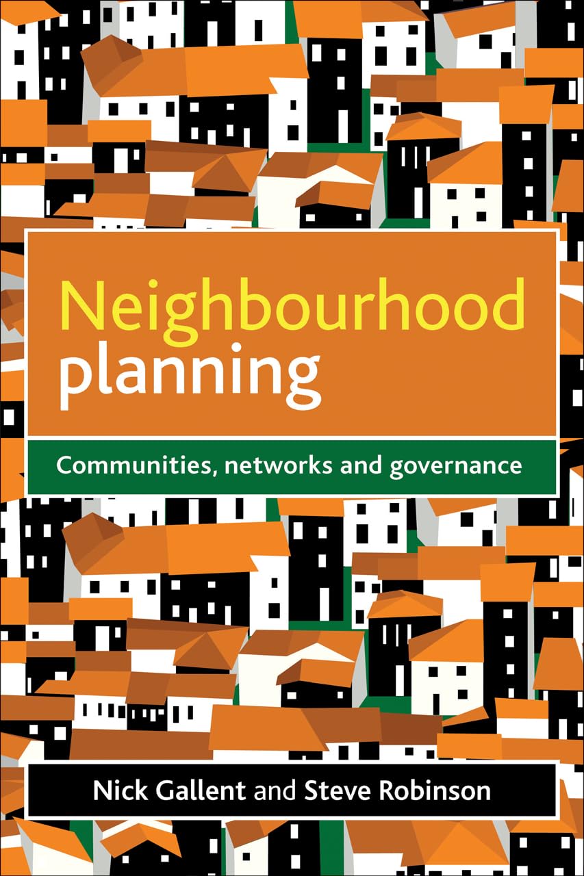 Neighbourhood Planning: Communities, Networks and Governance,Used