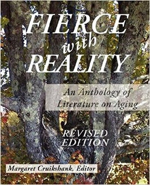Fierce With Reality: An Anthology of Literature on Aging,Used
