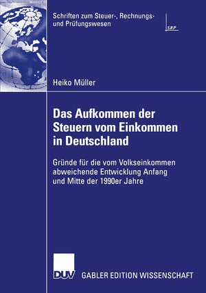 Das Aufkommen der Steuern vom Einkommen in Deutschland: Grnde fr die vom Volkseinkommen abweichende Entwicklung Anfang und Mitte,Used