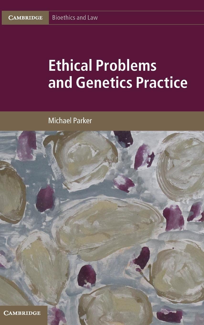 Ethical Problems and Genetics Practice (Cambridge Bioethics and Law, Series Number 19),Used
