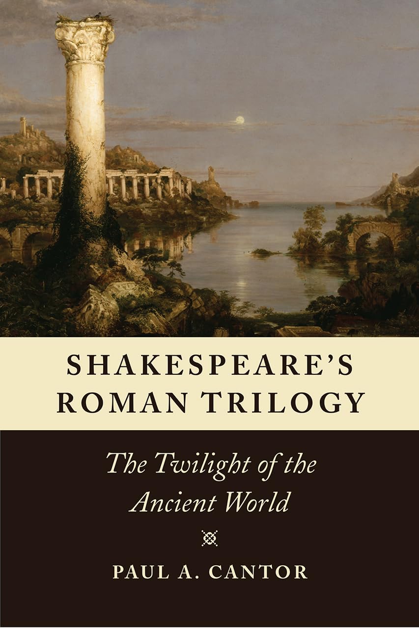 Shakespeare's Roman Trilogy: The Twilight of the Ancient World,Used