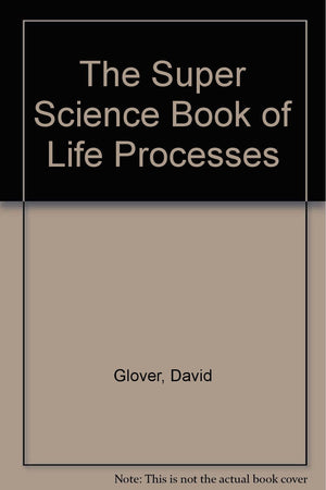 The Super Science Book of Life Processes,Used