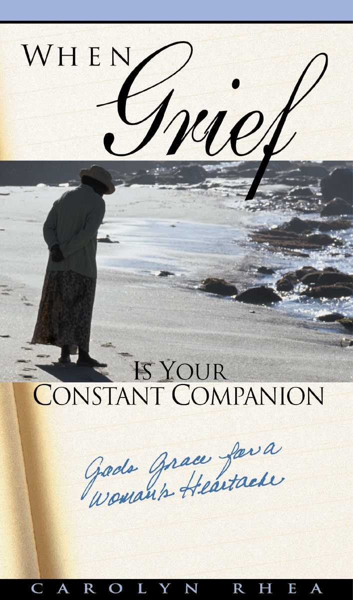 When Grief Is Your Constant Companion: God's Grace for a Woman's Heartache,Used