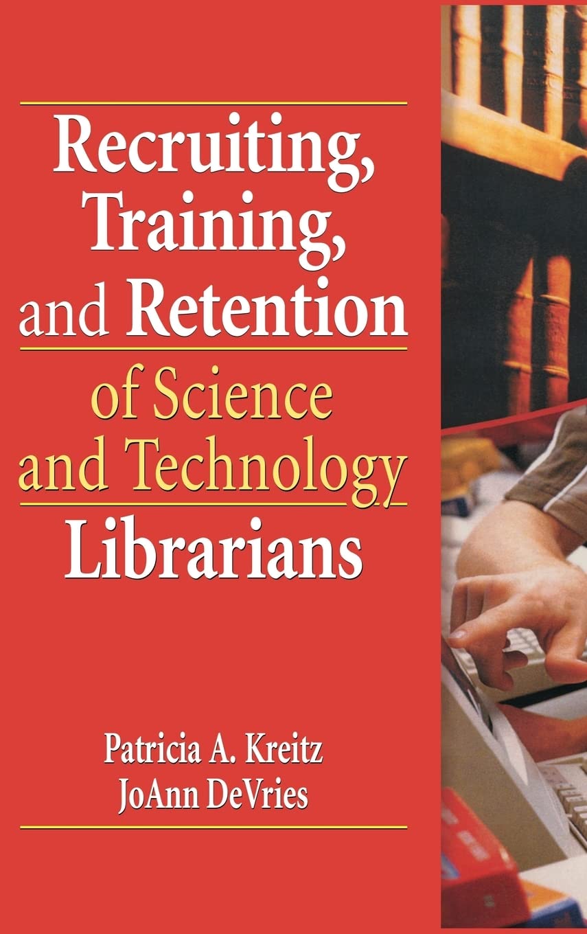 Recruiting, Training, and Retention of Science and Technology Librarians,Used
