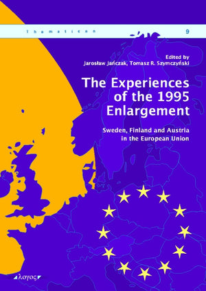 The Experiences of the 1995 Enlargement: Sweden, Finland and Austria in the European Union (Thematicon),Used