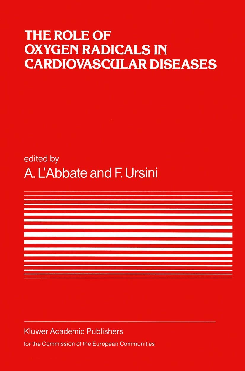 The Role of Oxygen Radicals in Cardiovascular Diseases: A Conference in the European Concerted Action on Breakdown in Human Adap,Used