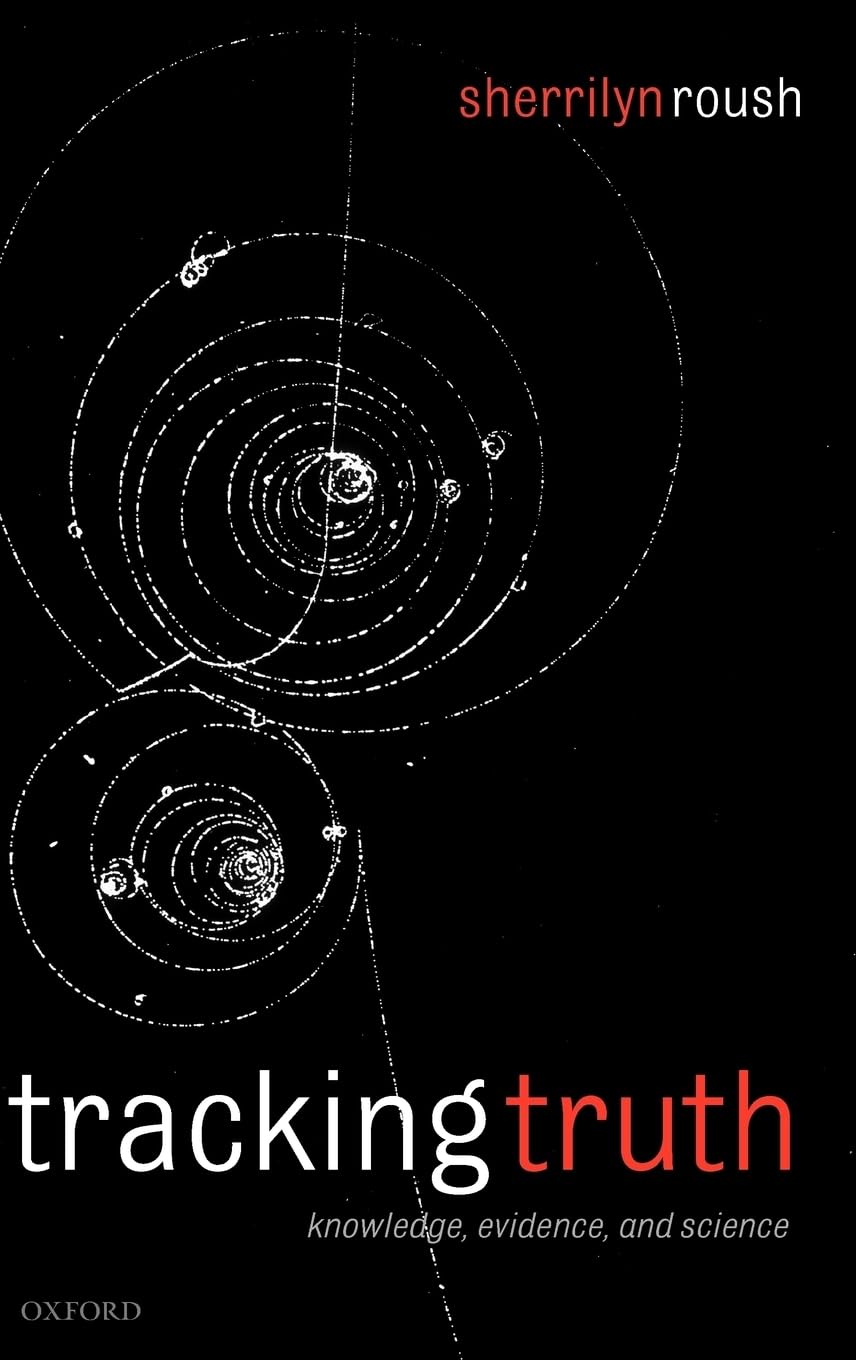 Tracking Truth: Knowledge, Evidence, And Science,Used