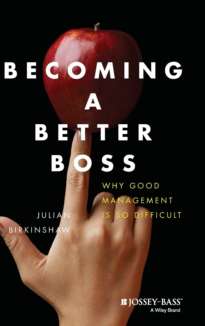 Becoming a Better Boss: Why Good Management Is So Difficult,Used