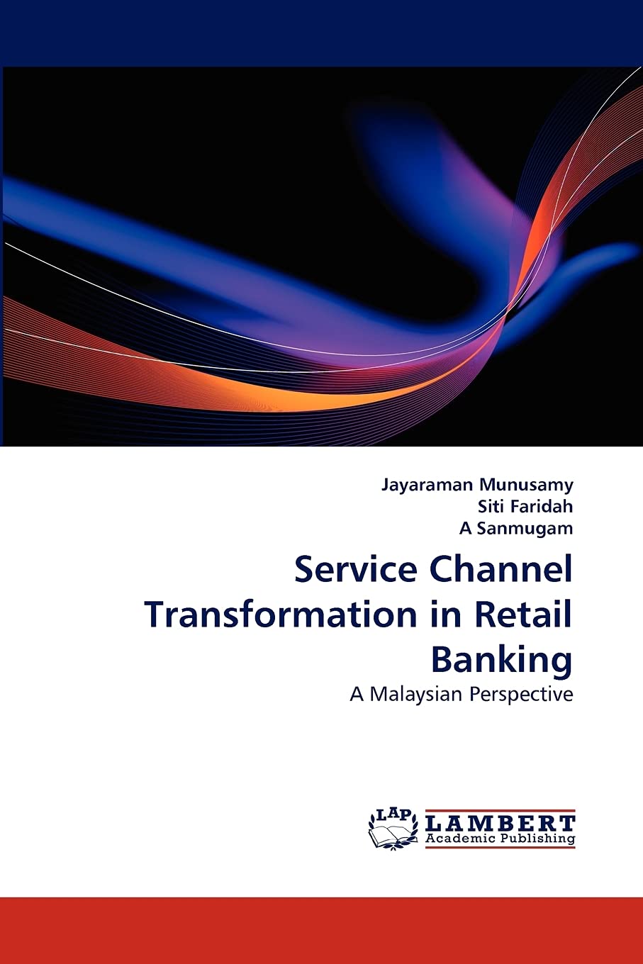 Service Channel Transformation in Retail Banking: A Malaysian Perspective,Used