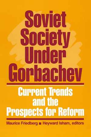 Soviet Society Under Gorbachev: Current Trends And The Prospect For Reform,New
