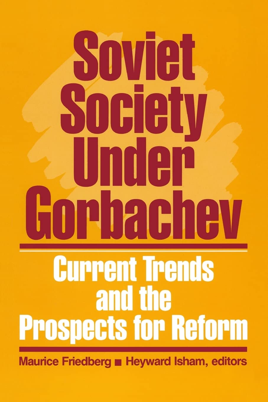 Soviet Society Under Gorbachev: Current Trends And The Prospect For Reform,New