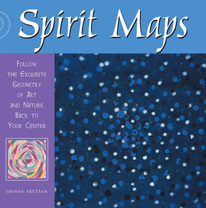 Spirit Maps: Follow the Exquisite Geometry of Art and Nature Back to Your Center,Used