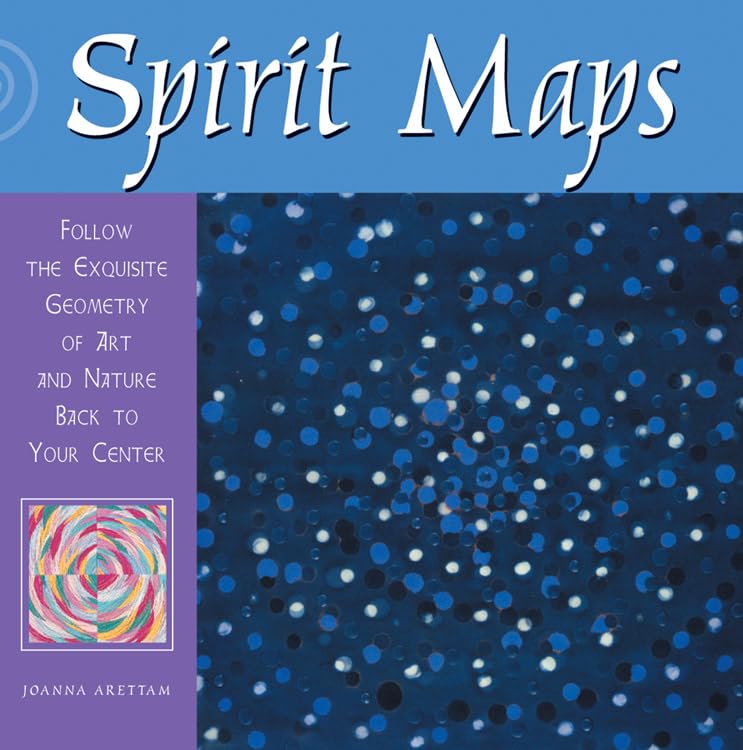 Spirit Maps: Follow the Exquisite Geometry of Art and Nature Back to Your Center,Used