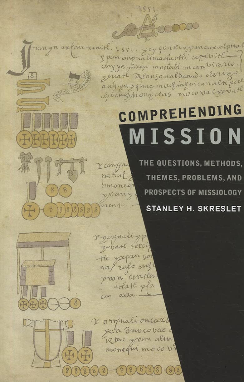 Comprehending Mission: The Questions, Methods, Themes, Problems, And Prospects Of Missiology (American Society Of Missiology),New