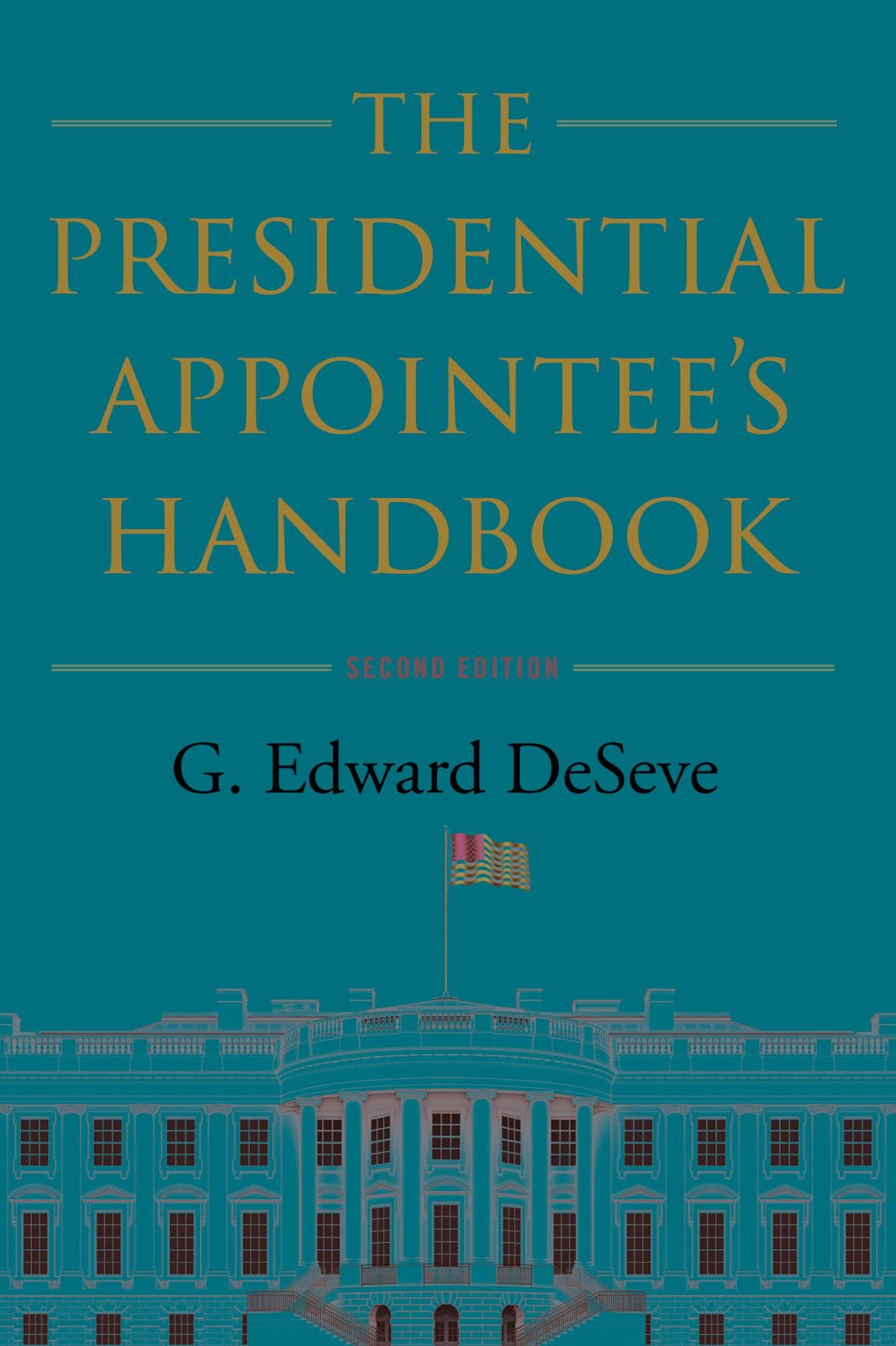 The Presidential Appointee'S Handbook,Used